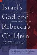 Israel's God and Rebecca's Children: Christology and Community in Early Judaism and Christianity