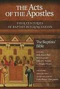 The Acts of the Apostles: Four Centuries of Baptist Interpretation: The Baptists' Bible