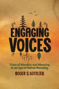 Engaging Voices Tales of Morality & Meaning in an Age of Global Warming
