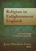 Religion in Enlightenment England: An Anthology of Primary Sources