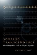 Scoring Transcendence: Contemporary Film Music as Religious Experience