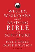 Wesley, Wesleyans, and Reading Bible as Scripture