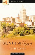 Seneca Hearts: The Past Helps Set Three Romances Free