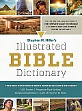 Stephen M Millers Illustrated Bible Dictionary For Those Who Thought Theyd Never Read a Bible Dictionary