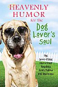 Heavenly Humor for the Dog Lovers Soul