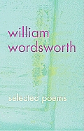 William Wordsworth Selected Poems