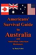 Americans Survival Guide to Australia & Australian American Dictionary
