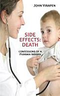 Side Effects: Death. Confessions of a Pharma-Insider