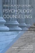 Biblical Foundations of Psychology and Counseling