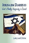 Jerusalem Diaries II Whats Really Happening in Israel
