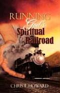 Running God's Spiritual Railroad