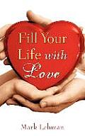 Fill Your Life With Love