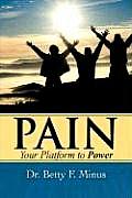 Pain, Your Platform to Power