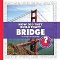 How Did They Build That? Bridge