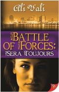 Battle of Forces: Sera Toujours