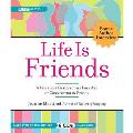 Life Is Friends: A Complete Guide to the Lost Art of Connecting in Person