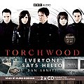 Torchwood: Everyone Says Hello: A Torchwood Audio Original Narrated by Burn Gorman