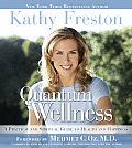 Quantum Wellness A Practical & Spiritual Guide to Health & Happiness