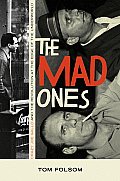 Mad Ones Crazy Joe Gallo & the Revolution at the Edge of the Underworld