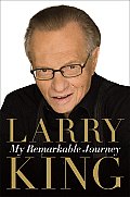 My Remarkable Journey Larry King