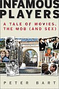 Infamous Players A Tale of Movies the Mob & Sex