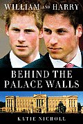William & Harry Behind the Palace Walls