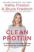 Clean Protein Revolution A Simple Plan to Feel Better Live Longer & Save the World