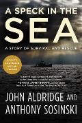 Speck in the Sea A Story of Survival & Rescue