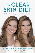 Clear Skin Diet The Six Week Program for Beautiful Skin Foreword by John McDougall MD