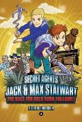 Secret Agents Jack & Max Stalwart The Race for Gold Rush Treasure USA Book 4