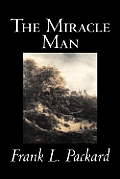 The Miracle Man by Frank L. Packard, Fiction, Literary, Action & Adventure