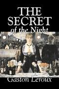 The Secret of the Night by Gaston LeRoux, Fiction, Classics, Action & Adventure, Mystery & Detective