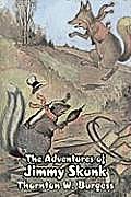 The Adventures of Jimmy Skunk by Thornton Burgess, Fiction, Animals, Fantasy & Magic