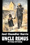 Uncle Remus: His Songs and Sayings by Joel Chandler Harris, Fiction, Classics