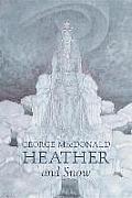 Heather and Snow by George Macdonald, Fiction, Classics, Action & Adventure