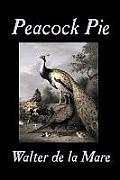Peacock Pie by Walter da la Mare, Fiction, Literary, Poetry, English, Irish, Scottish, Welsh, Classics