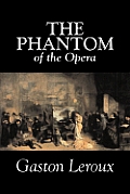 The Phantom of the Opera by Gaston Leroux, Fiction, Classics