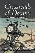 Crossroads of Destiny and Others by H. Beam Piper, Science Fiction, Adventure