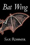 Bat Wing by Sax Rohmer, Fiction, Action & Adventure