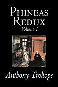 Phineas Redux, Volume I of II by Anthony Trollope, Fiction, Literary