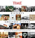 Time Historys Greatest Events An Illustrated Journey Through 100 Turning Points That Changed the World