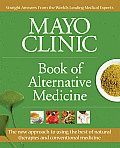 Mayo Clinic Book of Alternative Medicine 2nd Edition Updated & Expanded