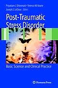 Post-Traumatic Stress Disorder: Basic Science and Clinical Practice