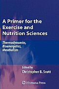 A Primer for the Exercise and Nutrition Sciences: Thermodynamics, Bioenergetics, Metabolism