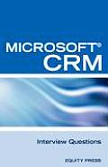Microsoft (R) Crm Interview Questions: Unofficial Microsoft Dynamicst Crm Certification Review