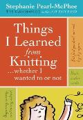 Things I Learned from Knitting Whether I Wanted to or Not
