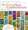 Designer Plant Combinations 105 Stunning Gardens Using Six Plants or Fewer