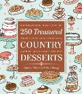 250 Treasured Country Desserts Mouthwatering Time Honored Handed Down Soul Satisfying Sweet Comforts