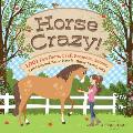 Horse Crazy Fun Facts Ideas Activities Projects Games & Know How for Horse Loving Kids
