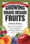 Storeys Guide to Growing Organic Orchard Fruits for Market
